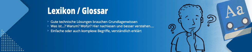 Lexikon/Glossar: technische Fachbegriffe einfach erklärt